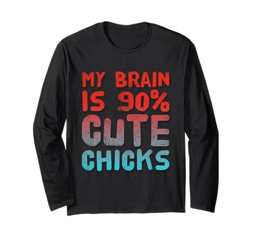 Mein Gehirn besteht zu 90% aus süßen Mädels lieben Mädels Lustige Mädels Langarmshirt von Chicks Quotes My Brain Is 90% Cute Chicks Shirt
