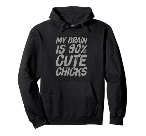 Mein Gehirn besteht zu 90% aus süßen Mädels lieben Schecks Lustige Schecks Pullover Hoodie von Chicks Quotes My Brain Is 90% Cute Chicks Shirt