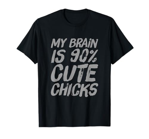 Mein Gehirn besteht zu 90% aus süßen Mädels lieben Schecks Lustige Schecks T-Shirt von Chicks Quotes My Brain Is 90% Cute Chicks Shirt