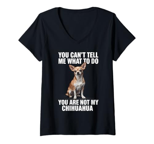 Damen Du kannst mir nicht sagen, was ich tun soll Chihuahua T-Shirt mit V-Ausschnitt Damen Du kannst mir nicht sagen, was ich tun soll Chihuahua T-Shirt mit V-Ausschnitt von Chihuahua Design