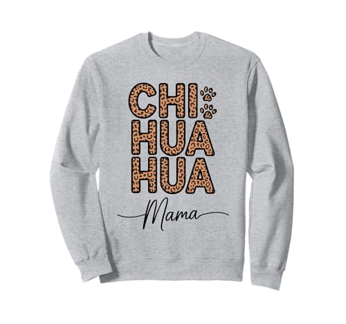 Leopardenmuster Chihuahua Mama Chihuahuas Sweatshirt von Chihuahua Dog Lover Gifts