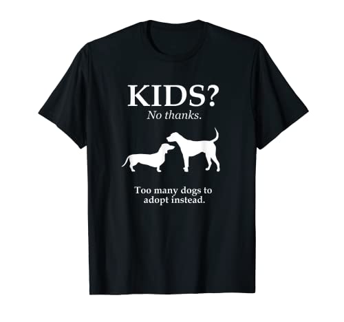 Childfree „No Kids Adopt Dogs“ -T-Shirt für Eltern T-Shirt Childfree „No Kids Adopt Dogs“ -T-Shirt für Eltern T-Shirt von Childfree Glee