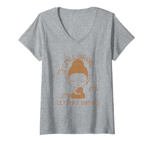 Damen Chill Girl Cute Lady Girl Buddha Lustiger Spruch Yoga Geschenke T-Shirt mit V-Ausschnitt Damen Chill Girl Cute Lady Girl Buddha Lustiger Spruch Yoga Geschenke T-Shirt mit V-Ausschnitt von Chill Girl