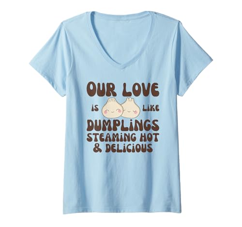 Damen Our Love is Like dumlings Steaming hot and Delicious Kawaii T-Shirt mit V-Ausschnitt Damen Our Love is Like dumlings Steaming hot and Delicious Kawaii T-Shirt mit V-Ausschnitt von Chinesisches Street Food Graphic Design