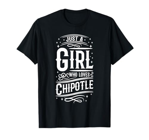 Nur EIN Mädchen, das Chipotle-Shirt, mexikanisches Essen liebt T-Shirt Nur EIN Mädchen, das Chipotle-Shirt, mexikanisches Essen liebt T-Shirt von Chipotle lover