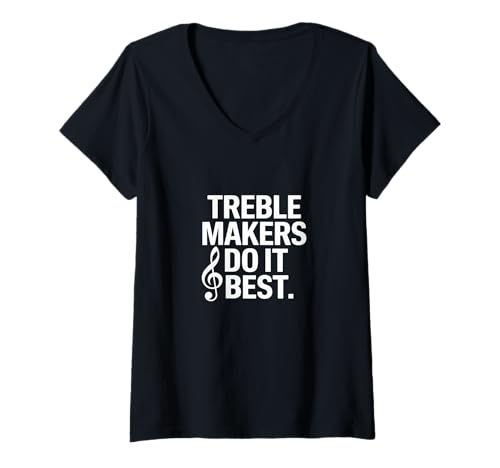 Damen Treble Makers Do It Band mit den besten Musikdarstellern T-Shirt mit V-Ausschnitt von Choir Singers Vocalists Musicians