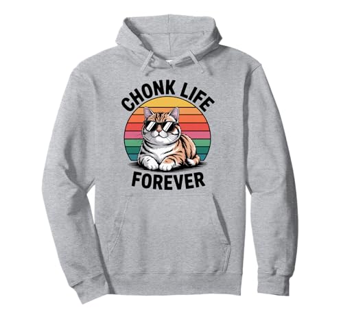 Chonk Life Katze Männer Frauen Kinder Geschenk Pullover Hoodie Chonk Life Katze Männer Frauen Kinder Geschenk Pullover Hoodie von Chonk Life Forever