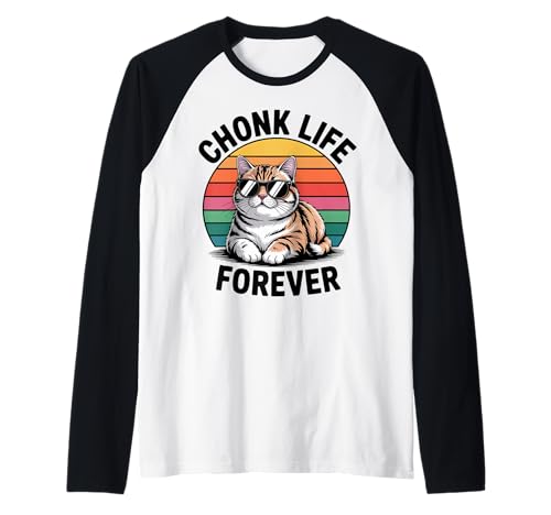 Chonk Life Katze Männer Frauen Kinder Geschenk Raglan Chonk Life Katze Männer Frauen Kinder Geschenk Raglan von Chonk Life Forever