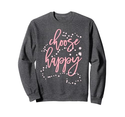 Choose Happy Positive Inspirational Zitat T-Shirt Damen Sweatshirt von Choose Happy Shirts