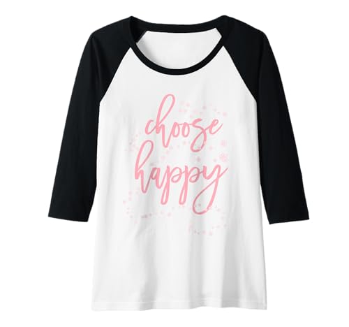 Damen Choose Happy Positive Inspirational Zitat T-Shirt Damen Raglan von Choose Happy Shirts