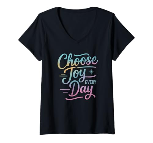Damen Choose Joy Every Day Positive Inspirational Zitat T-Shirt mit V-Ausschnitt Damen Choose Joy Every Day Positive Inspirational Zitat T-Shirt mit V-Ausschnitt von Choose Joy Every Day Positive Tees