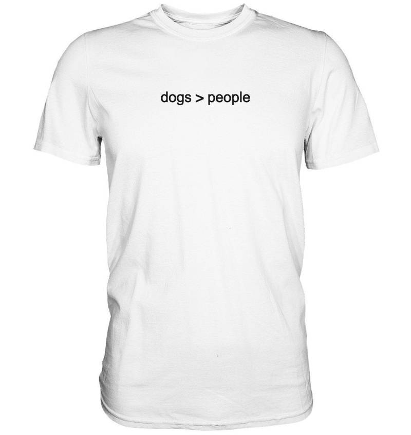 Dogs > People T-Shirt | Dog Lover Gift For Lovers Dogs Are Greater Than People I Love von ChrisShirtBizz