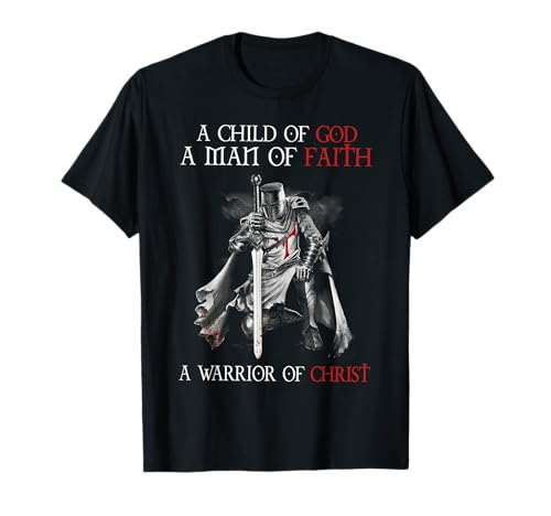 A Child Of God A Man Of Faith A Warrior Of Christus T-Shirt von Christ God