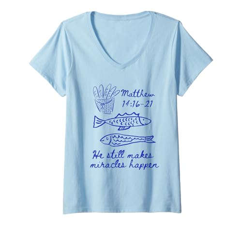 Damen He still Makes Miracles Happen Matthäus 14:16-21 Christian T-Shirt mit V-Ausschnitt von Christian 2 fish and 5 loaves of bread bible