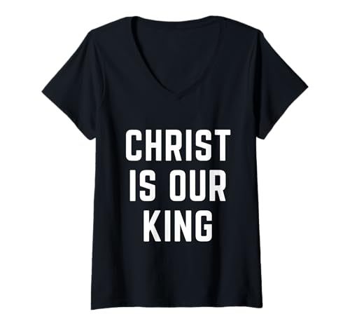 Damen Christ is Our King Christian Faith Bibel Worship Apparel T-Shirt mit V-Ausschnitt Damen Christ is Our King Christian Faith Bibel Worship Apparel T-Shirt mit V-Ausschnitt von Christian Apparel Jesus Christ Bible Merch