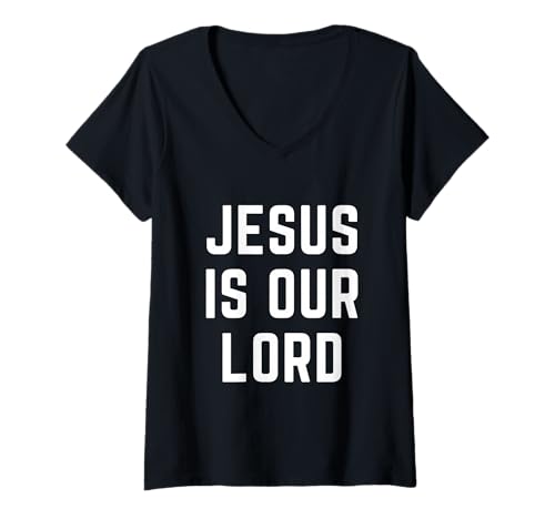Damen Jesus ist unser Herr christlicher Glaube Anbetung Bibel Geschenke T-Shirt mit V-Ausschnitt von Christian Apparel Jesus Christ Bible Merch