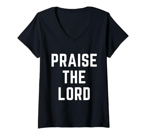 Damen Praise The Lord Christian Faith Jesus Worship Bibelvers T-Shirt mit V-Ausschnitt von Christian Apparel Jesus Christ Bible Merch