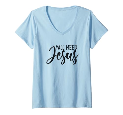 Damen Yall Need Jesus Christus religiös christlich T-Shirt mit V-Ausschnitt Damen Yall Need Jesus Christus religiös christlich T-Shirt mit V-Ausschnitt von Christian Apparel