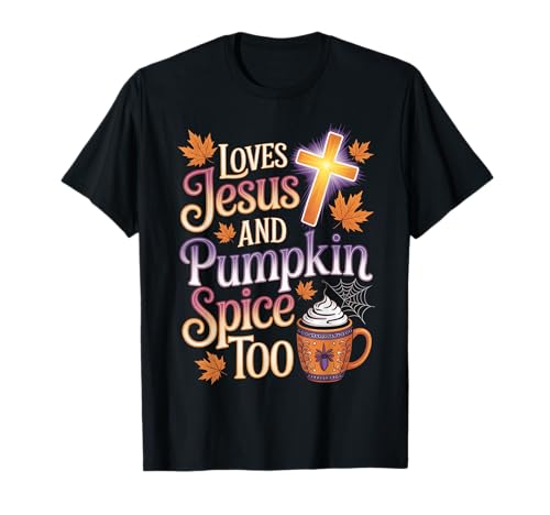 Christliche Frauen Herbst Kürbis Gewürz Herbst liebt Jesus Christus T-Shirt Christliche Frauen Herbst Kürbis Gewürz Herbst liebt Jesus Christus T-Shirt von Christian Autumn Tees NYC