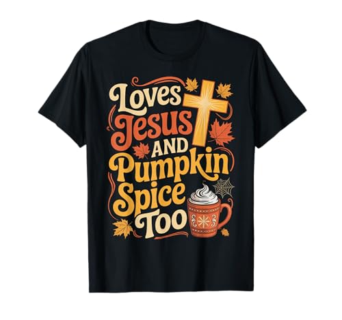 Christliche Frauen Herbst Kürbis Gewürz Herbst liebt Jesus Christus T-Shirt Christliche Frauen Herbst Kürbis Gewürz Herbst liebt Jesus Christus T-Shirt von Christian Autumn Tees NYC