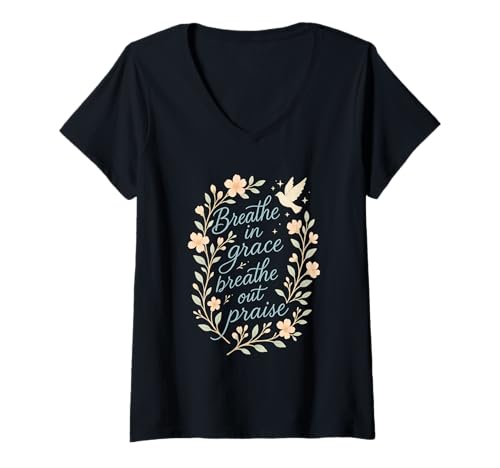 Damen Breathe In Grace Breathe Out Praise Christian Zitat T-Shirt mit V-Ausschnitt von Christian Breath Quote for Women