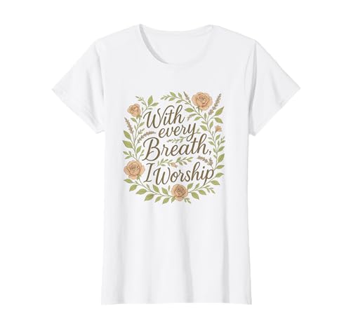 Damen with Every Breath I Worship Christian Zitat Faith T-Shirt von Christian Breath Quote for Women