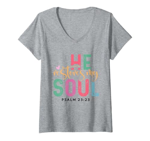 Damen He Restores My Soul Christlicher Vers Bibelvers T-Shirt mit V-Ausschnitt Damen He Restores My Soul Christlicher Vers Bibelvers T-Shirt mit V-Ausschnitt von Christian Faith Designs