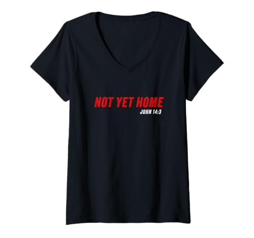 Damen John 14:3 Heaven Quote of Jesus Christ – Not Yet Home T-Shirt mit V-Ausschnitt Damen John 14:3 Heaven Quote of Jesus Christ – Not Yet Home T-Shirt mit V-Ausschnitt von Christian Faith Heaven Quotes of Jesus Christ