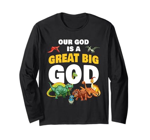 Our GOD is a Great Big GOD – Christian Faith Kids Dinosaur Langarmshirt von Christian Faith Kids Bible Verse Inspiration