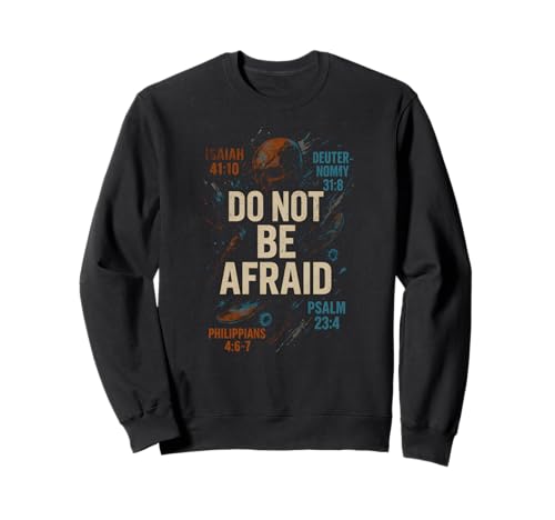 Bibelvers Do Not Be Afraid, Vintage-Stil, für Herren, christlicher Glaube Sweatshirt Bibelvers Do Not Be Afraid, Vintage-Stil, für Herren, christlicher Glaube Sweatshirt von Christian Faith Religious Bible Verse Apparel