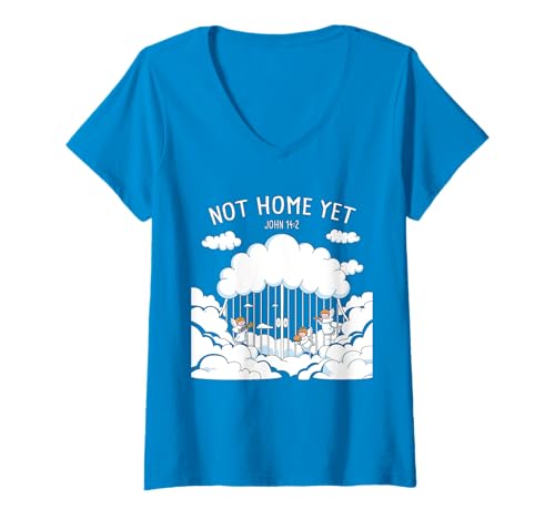 Damen Not Home Yet – John 14:2 Christian Faith Jesus Quote Heaven T-Shirt mit V-Ausschnitt Damen Not Home Yet – John 14:2 Christian Faith Jesus Quote Heaven T-Shirt mit V-Ausschnitt von Christian Faith Revival Born-Again Graphics