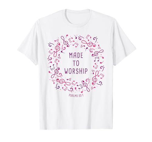 Psalms 95:1 Made to Worship – Christian Women Ministry T-Shirt von Christian Faith & Bible Verse Inspiration