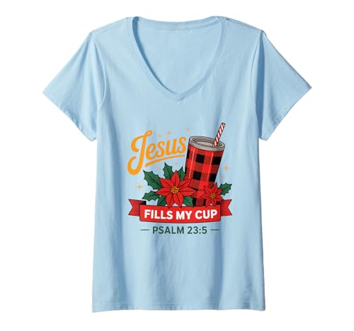 Damen Jesus Fills My Cup Psalm 23:5 Positive Faith Quote T-Shirt mit V-Ausschnitt Damen Jesus Fills My Cup Psalm 23:5 Positive Faith Quote T-Shirt mit V-Ausschnitt von Christian Faithful Holiday Spirit Message