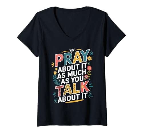 Damen Pray About It As Much As You Talk About It Christian Faith T-Shirt mit V-Ausschnitt Damen Pray About It As Much As You Talk About It Christian Faith T-Shirt mit V-Ausschnitt von Christian Prayer Inspirational Bible Quote Tee