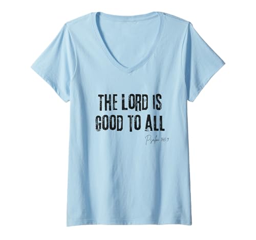 Damen Der Herr ist gut zu allen Psalm 145:9 Bible Grace Faith T-Shirt mit V-Ausschnitt von Christian Quote Merch Bible Gifts Idea