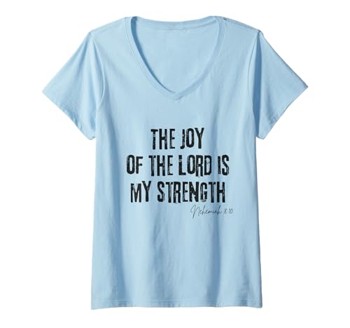 Damen The Joy of the Lord Is My Strength Nehemia 8:10 Bible Faith T-Shirt mit V-Ausschnitt Damen The Joy of the Lord Is My Strength Nehemia 8:10 Bible Faith T-Shirt mit V-Ausschnitt von Christian Quote Merch Bible Gifts Idea