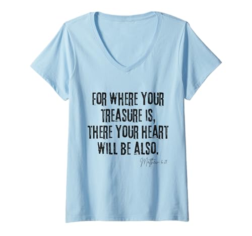 Damen Where Your Treasure Is Heart Will Be Also Matthäus 6:21 T-Shirt mit V-Ausschnitt Damen Where Your Treasure Is Heart Will Be Also Matthäus 6:21 T-Shirt mit V-Ausschnitt von Christian Quote Merch Bible Gifts Idea