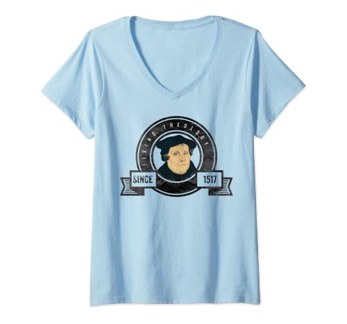 Damen Fixierung der Theologie seit 1517 Martin Luther T-Shirt mit V-Ausschnitt von Christian Reformation Gifts