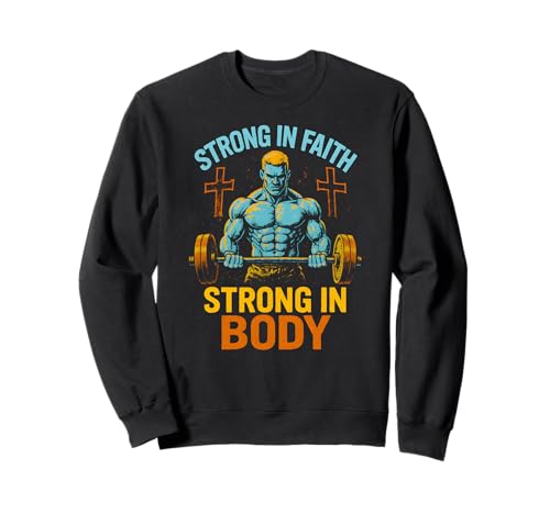 Faith Strong in Faith Strong in Body Cool Herren Christian Sweatshirt Faith Strong in Faith Strong in Body Cool Herren Christian Sweatshirt von Christian Religious Bible Verse Spiritual Clothing