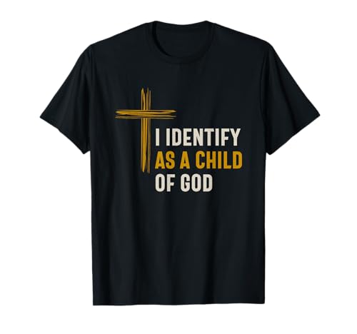 Ich identifiziere Mich als Kind Gottes christliche spirituelle Identität T-Shirt Ich identifiziere Mich als Kind Gottes christliche spirituelle Identität T-Shirt von Christian Religious Quotes CLD Apparel