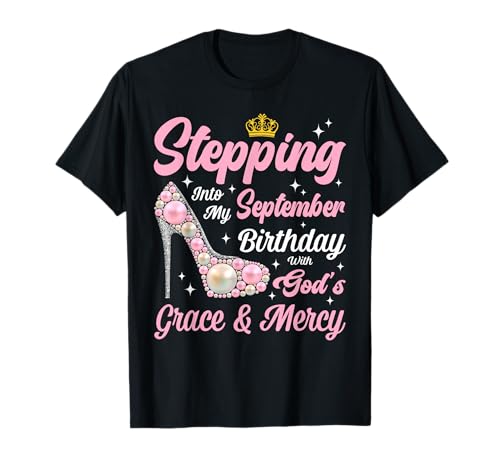 Stepping Into September Geburtstag Frau High Heels Christian T-Shirt Stepping Into September Geburtstag Frau High Heels Christian T-Shirt von Christian Stepping Into My Birthday Women Month