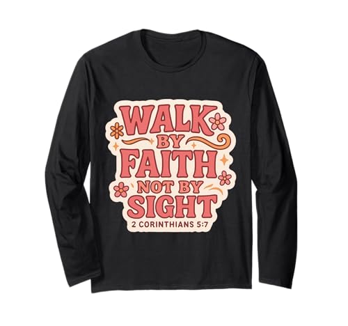 Christlicher Bibelvers Zitat Walk by Faith Not by Sight Women Langarmshirt Christlicher Bibelvers Zitat Walk by Faith Not by Sight Women Langarmshirt von Christian Walk By Faith Not By Sight Women Merch