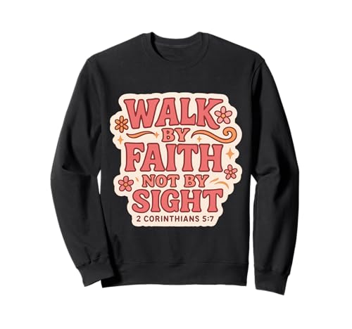 Christlicher Bibelvers Zitat Walk by Faith Not by Sight Women Sweatshirt Christlicher Bibelvers Zitat Walk by Faith Not by Sight Women Sweatshirt von Christian Walk By Faith Not By Sight Women Merch