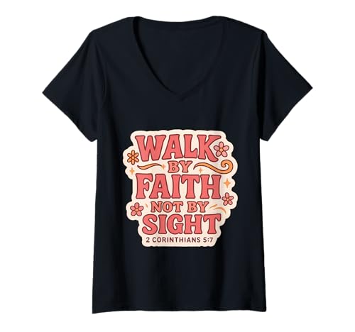 Damen Christlicher Bibelvers Zitat Walk by Faith Not by Sight Women T-Shirt mit V-Ausschnitt Damen Christlicher Bibelvers Zitat Walk by Faith Not by Sight Women T-Shirt mit V-Ausschnitt von Christian Walk By Faith Not By Sight Women Merch