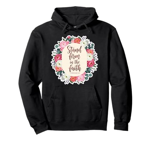 Christian Woman Bibelvers Zitat Stand Firm In The Faith Pullover Hoodie von Christian Woman Stand Firm In The Faith Products