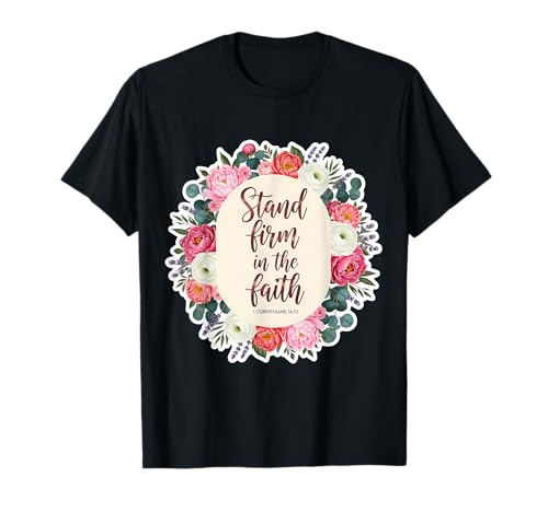 Christian Woman Bibelvers Zitat Stand Firm In The Faith T-Shirt Christian Woman Bibelvers Zitat Stand Firm In The Faith T-Shirt von Christian Woman Stand Firm In The Faith Products
