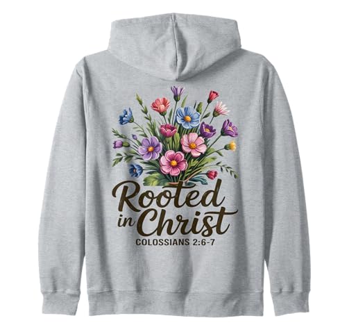 In Christus verwurzelt Florale Christliche Frauen Kapuzenjacke von Christian Women Colossians 2:6-7 Scripture Verse