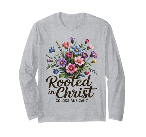 In Christus verwurzelt Florale Christliche Frauen Langarmshirt In Christus verwurzelt Florale Christliche Frauen Langarmshirt von Christian Women Colossians 2:6-7 Scripture Verse