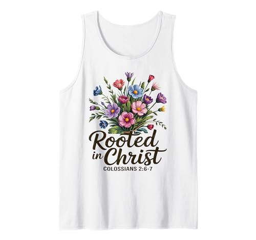 In Christus verwurzelt Florale Christliche Frauen Tank Top In Christus verwurzelt Florale Christliche Frauen Tank Top von Christian Women Colossians 2:6-7 Scripture Verse