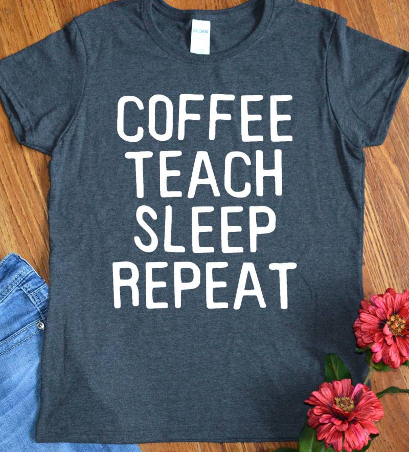 Lehrer Shirts Lustige Geschenk Kaffee Lehren Schlaf Wiederholen T-Shirts Für Schule Frauen Damen Lehre T von ChristianGiftsbyTSM